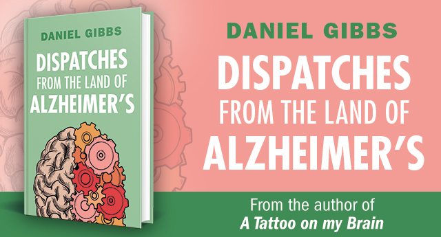 Dispatches from the Land of Alzheimer's