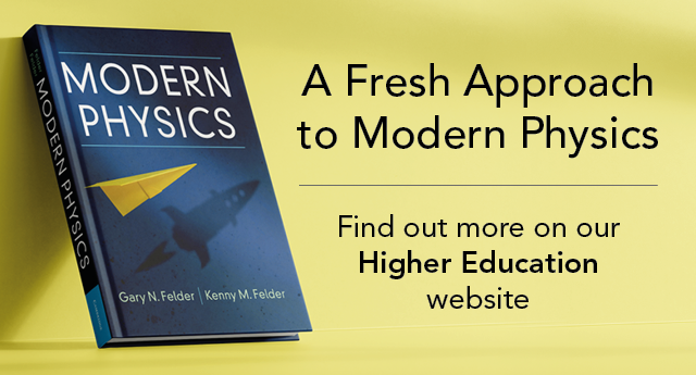 A fresh approach to Modern Physics: Modern Physics by Gary N. Felder and Kenny M. Felder